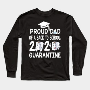 Proud Dad Of A Back To School 2020 Quarantine Student With Face Mask And Toilet Paper Long Sleeve T-Shirt